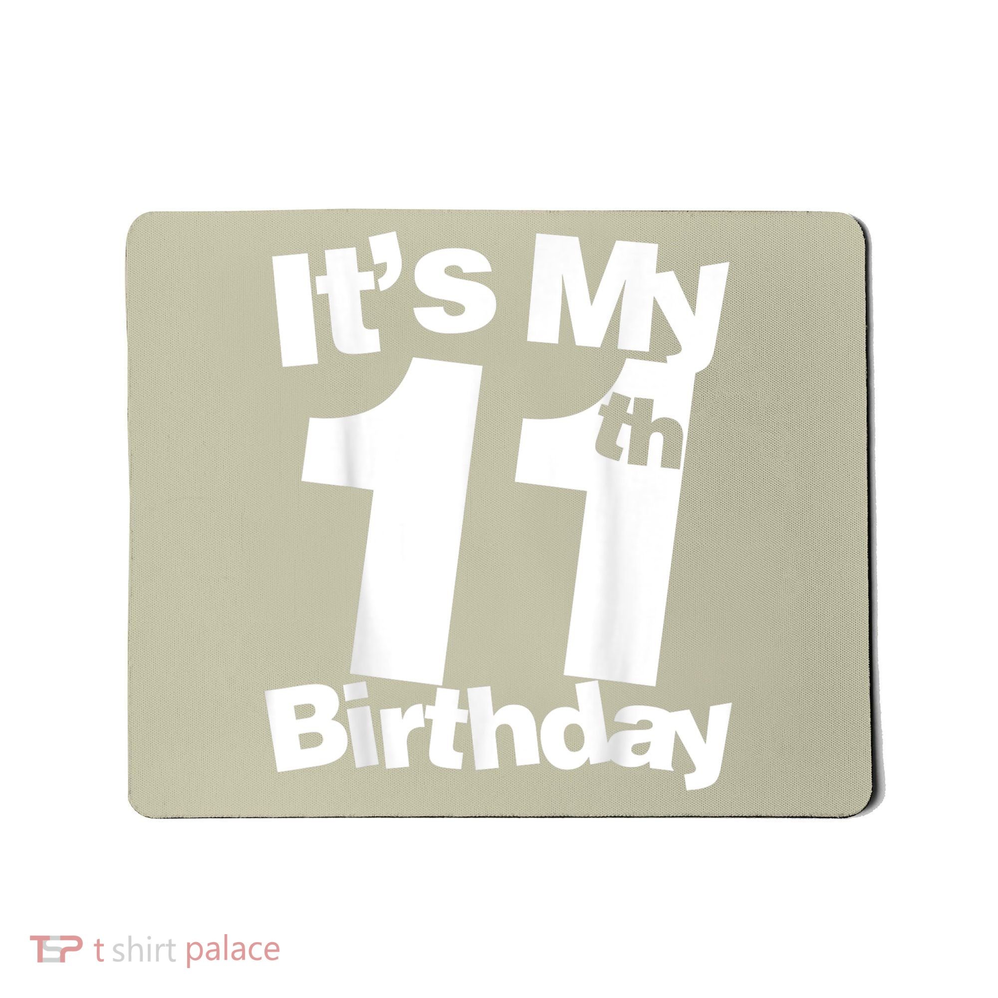 Funny 11th Birthday It's My 11th Birthday 11 Year Old Birthday Mousepad