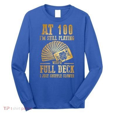 Funny 100th Birthday Gift 100 Year Old Cards Meaningful Gift Long Sleeve Shirt