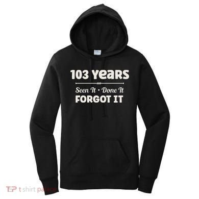 Funny 103rd Birthday Gifts 103 Years Old Women's Hoodie