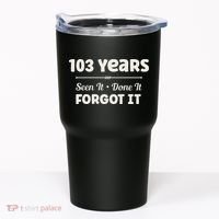 Funny 103rd Birthday Gifts 103 Years Old Tumbler thumb 0