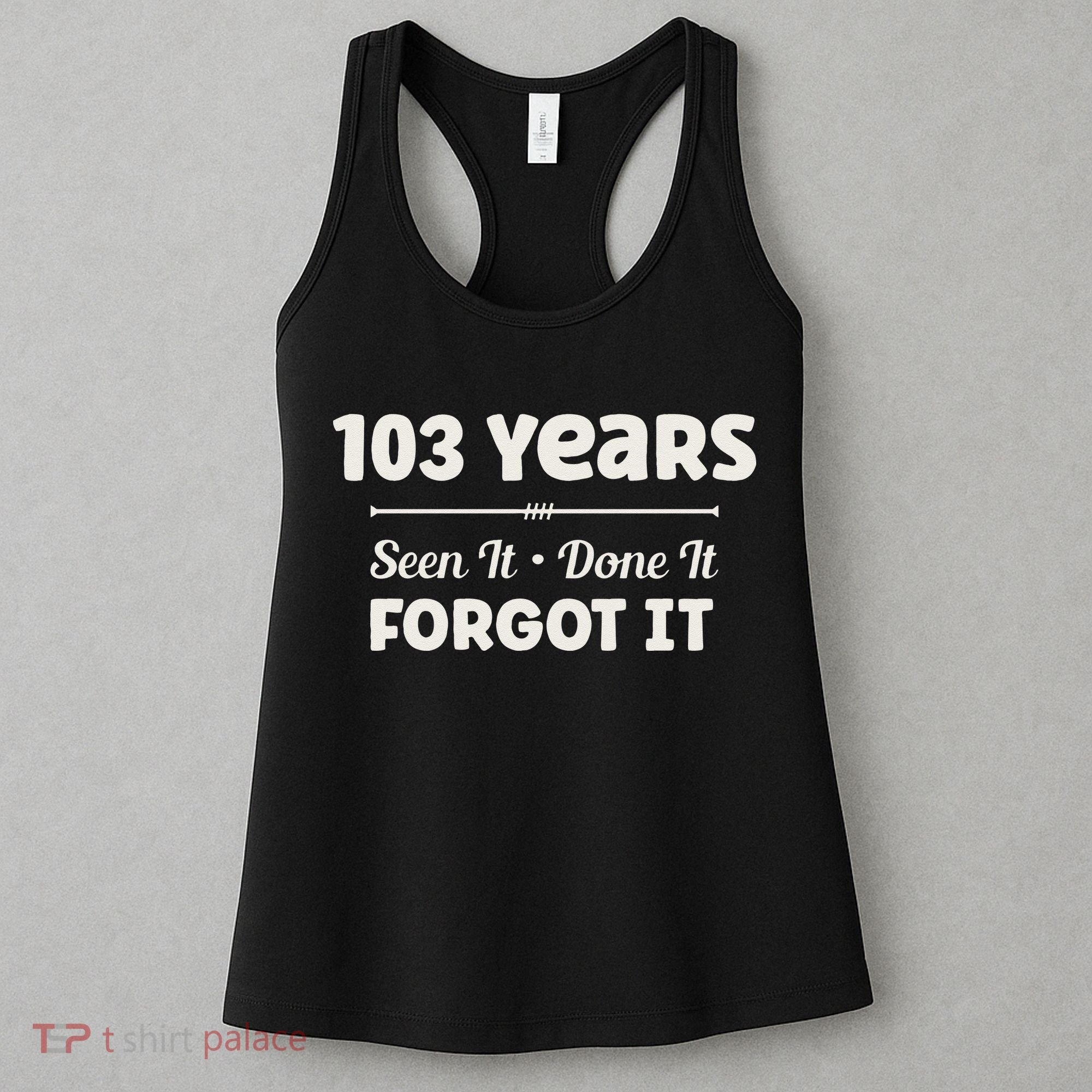 Funny 103rd Birthday Gifts 103 Years Old Women's Tank Top