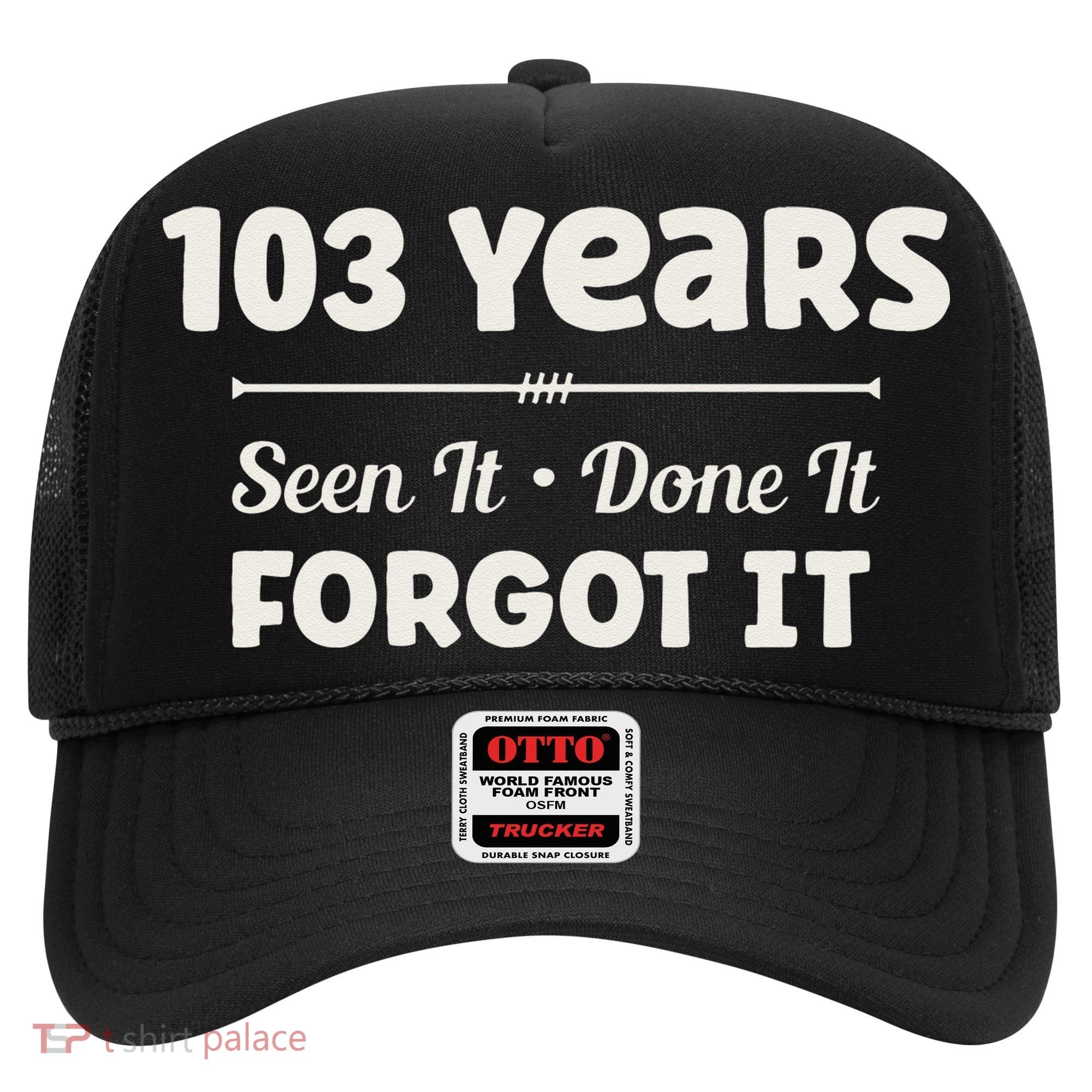 Funny 103rd Birthday Gifts 103 Years Old Hat