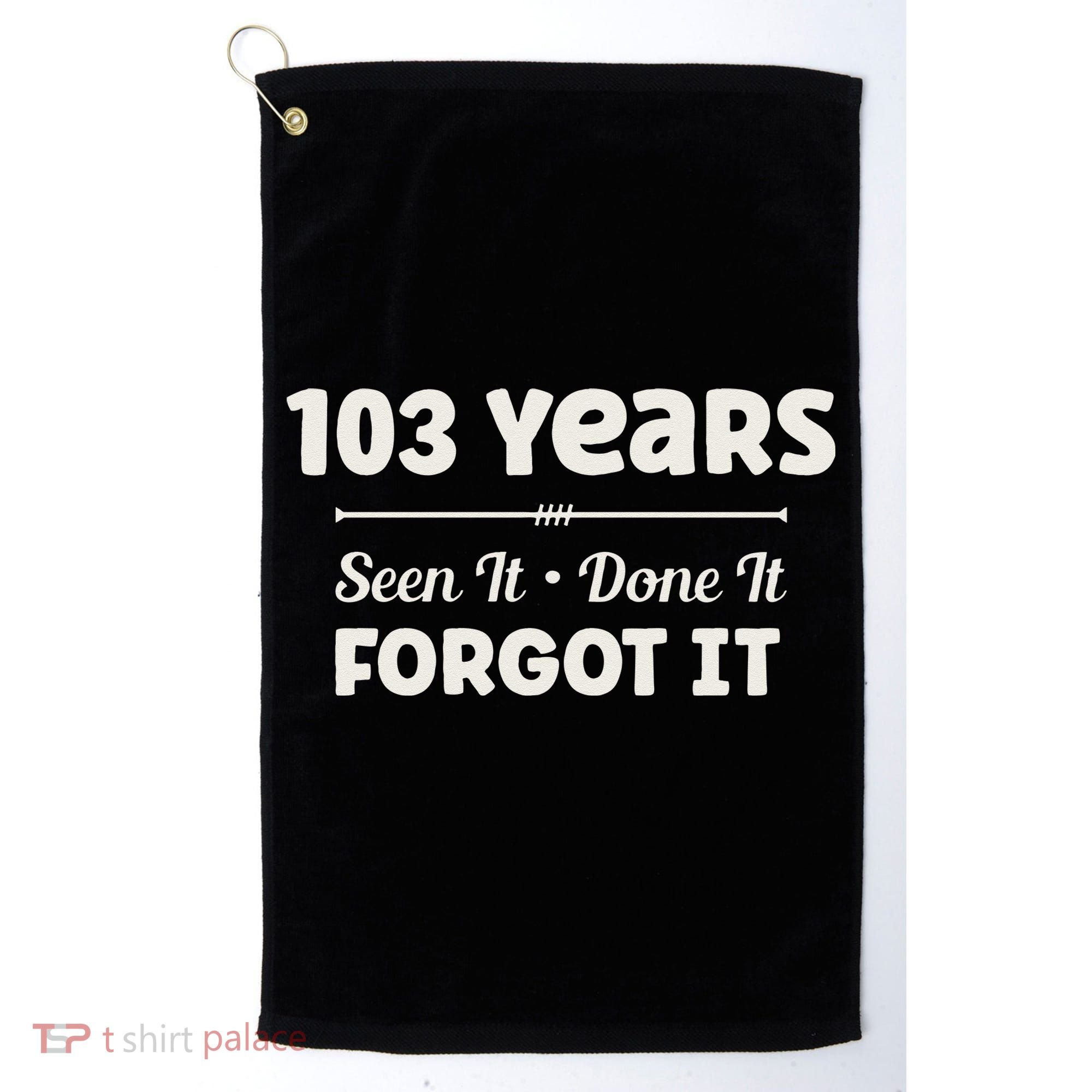 Funny 103rd Birthday Gifts 103 Years Old Golf Towel