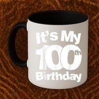 Funny 100th Birthday. It's My 100th Birthday 100 Year Old Birthday Coffee Mug thumb 2