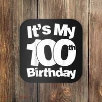 Funny 100th Birthday. It's My 100th Birthday 100 Year Old Birthday Coaster thumb 0
