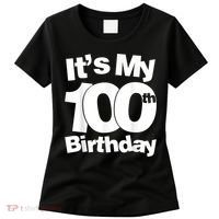 Funny 100th Birthday. It's My 100th Birthday 100 Year Old Birthday Women's T-Shirt thumb 0