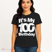 Funny 100th Birthday. It's My 100th Birthday 100 Year Old Birthday Women's T-Shirt thumb 4