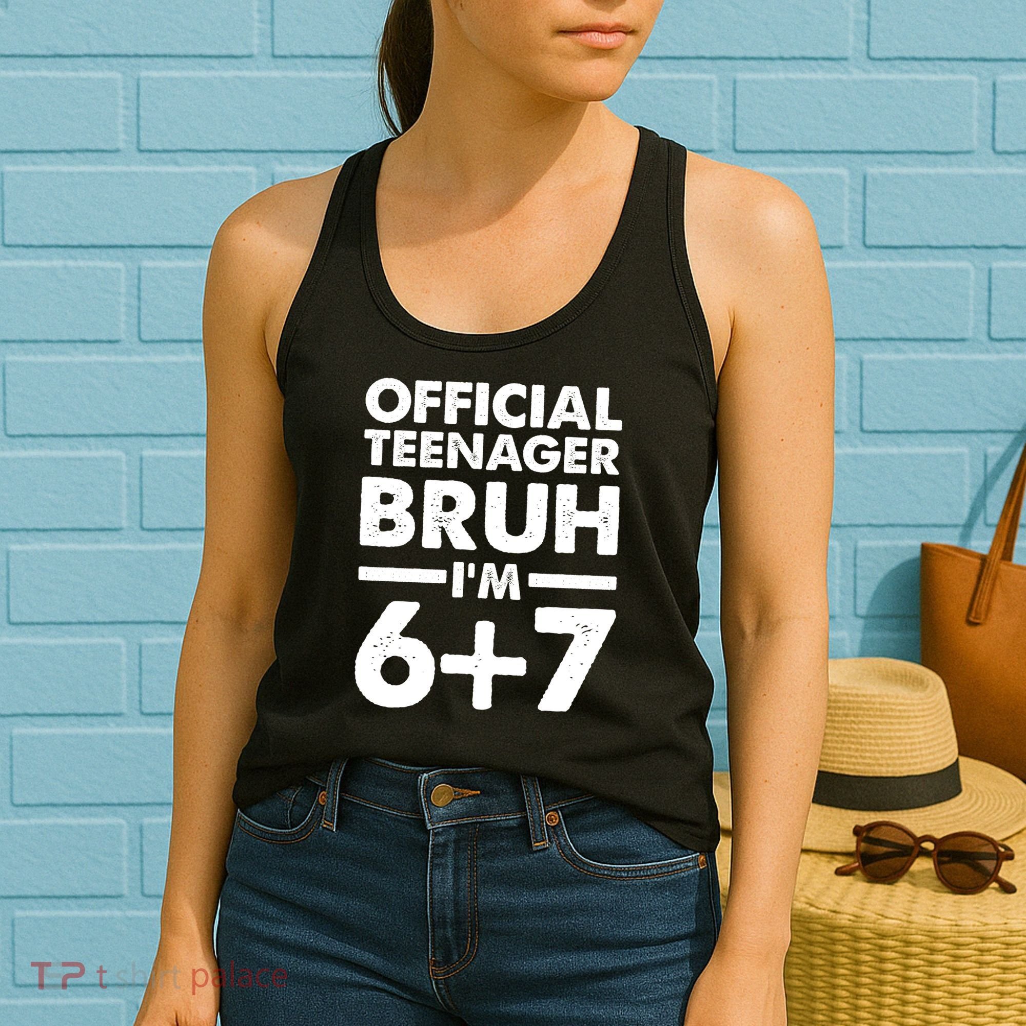 Funny 13th Birthday Official Teenager Bruh I'm 6+7  Women's Tank Top
