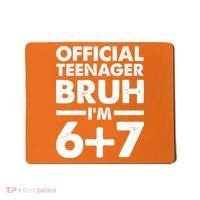 Funny 13th Birthday Official Teenager Bruh I'm 6+7  Mousepad thumb 0