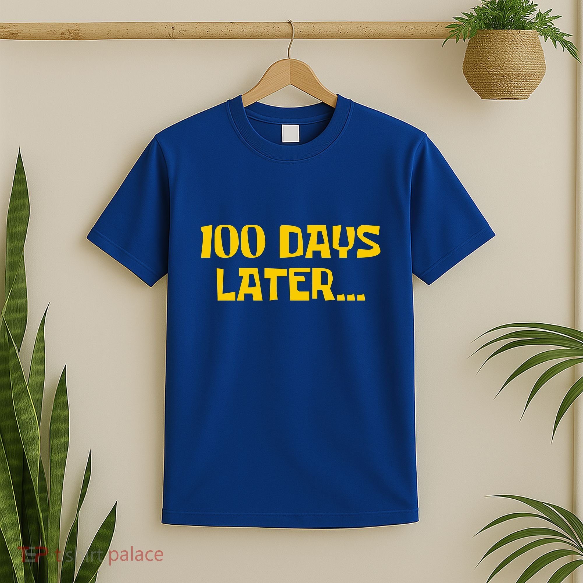 Funny 100 Days Later One Hundred Days Of School T-Shirt