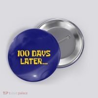 Funny 100 Days Later One Hundred Days Of School Button thumb 0