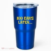 Funny 100 Days Later One Hundred Days Of School Tumbler thumb 0