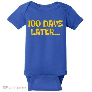 Funny 100 Days Later One Hundred Days Of School Baby Bodysuit