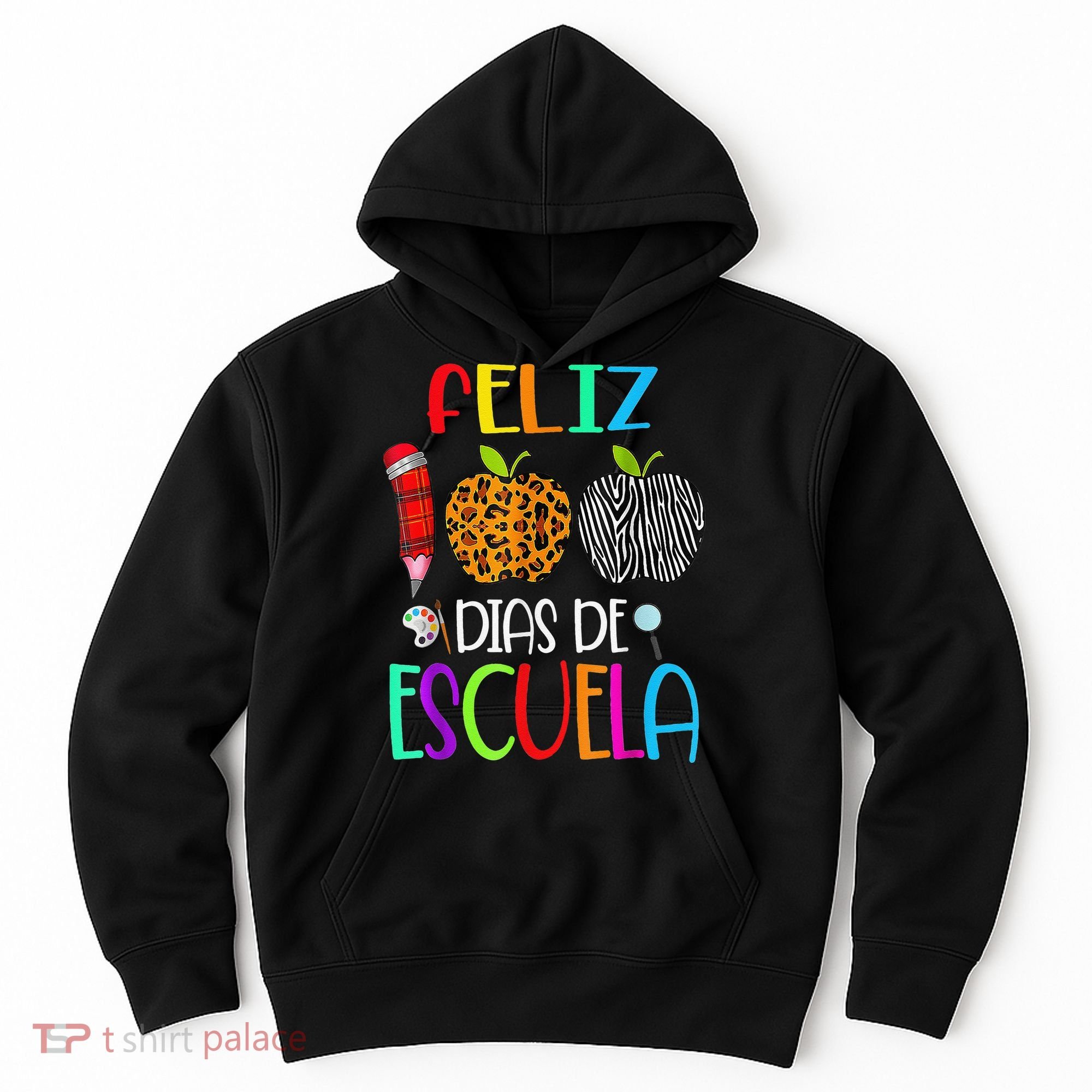 Feliz 100 Dias De Escuela Tee Spanish 100 Days Of School Hoodie