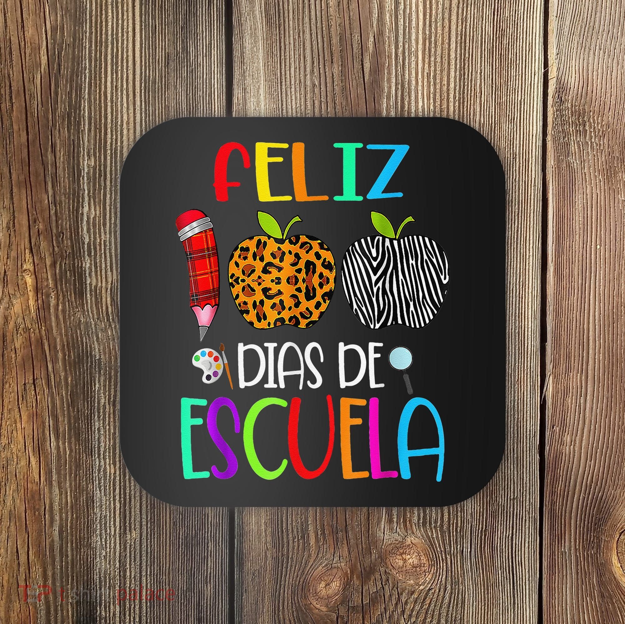Feliz 100 Dias De Escuela Tee Spanish 100 Days Of School Coaster