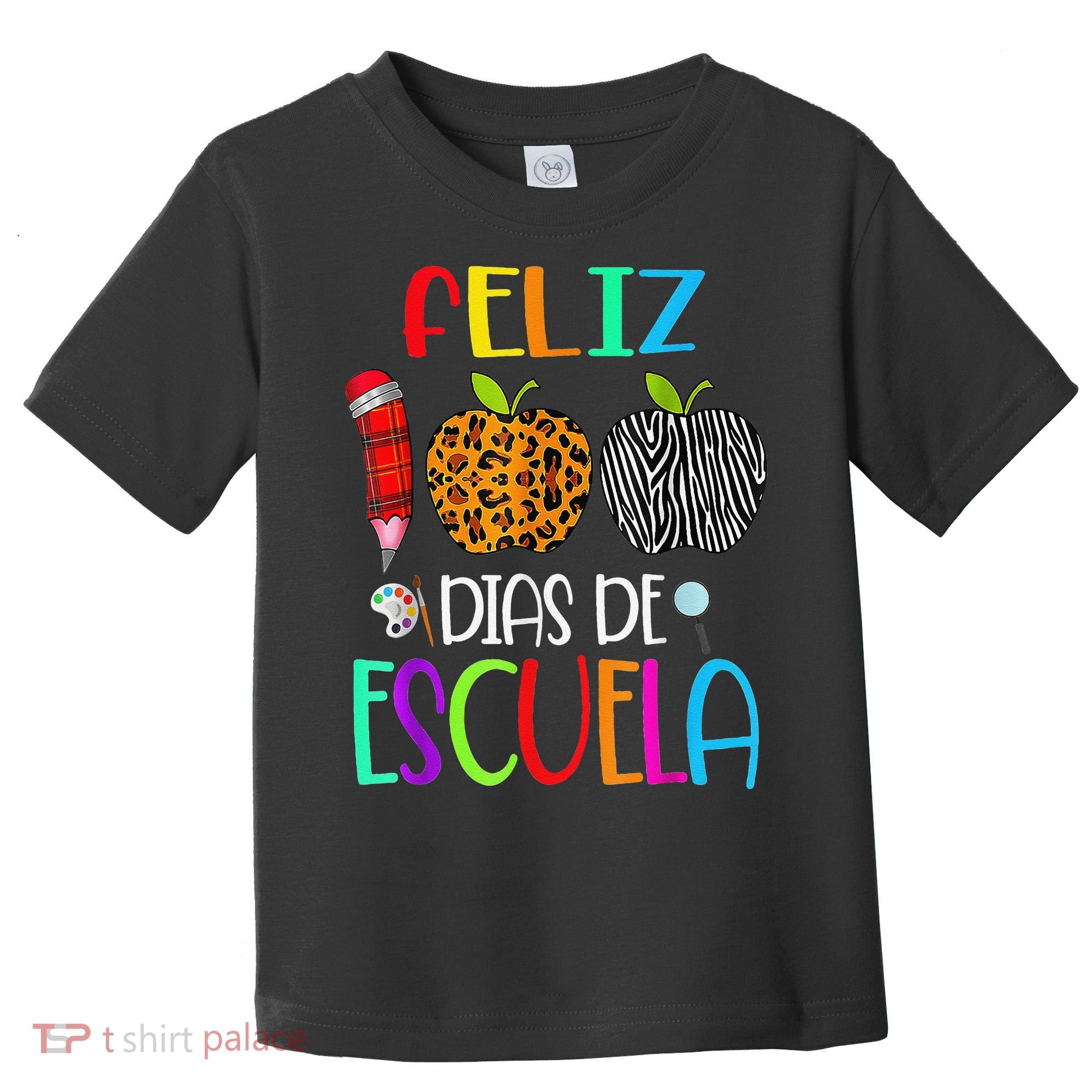 Feliz 100 Dias De Escuela Tee Spanish 100 Days Of School Toddler T-Shirt