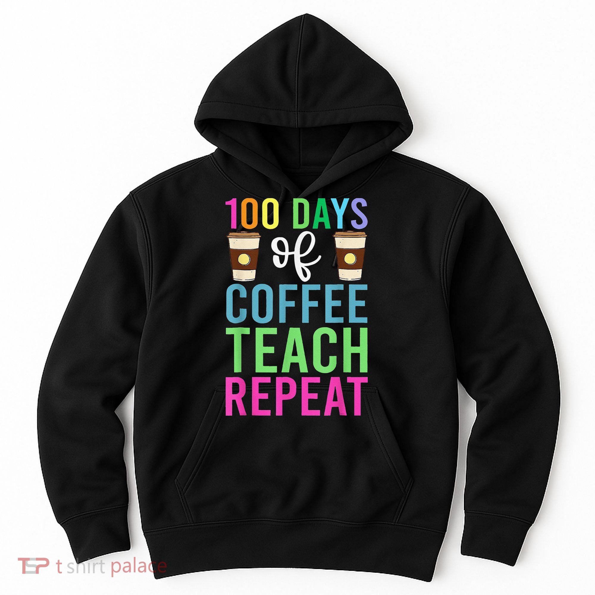 Funny 100 Days Of School For Teacher Coffee Hoodie