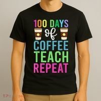 Funny 100 Days Of School For Teacher Coffee T-Shirt thumb 3