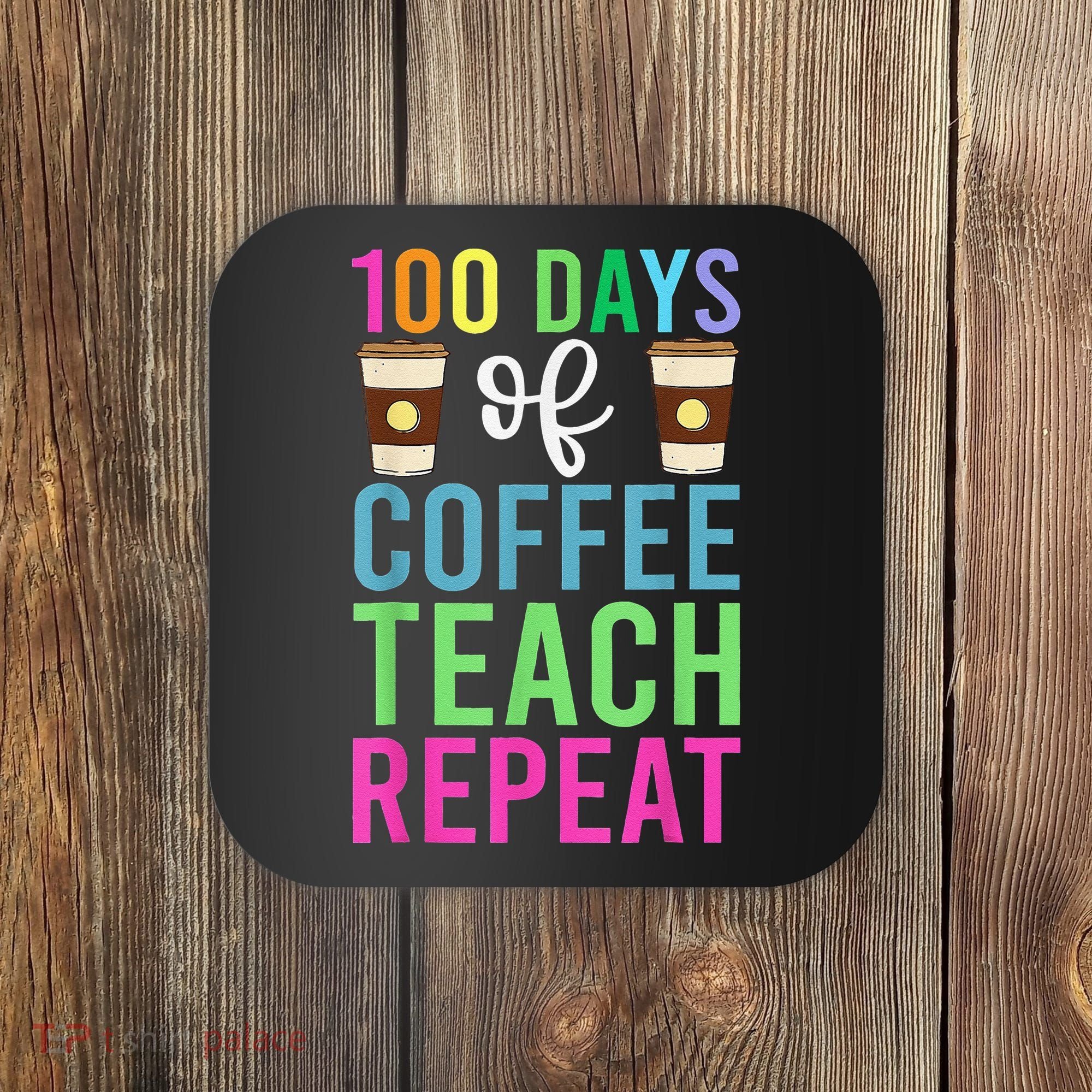 Funny 100 Days Of School For Teacher Coffee Coaster