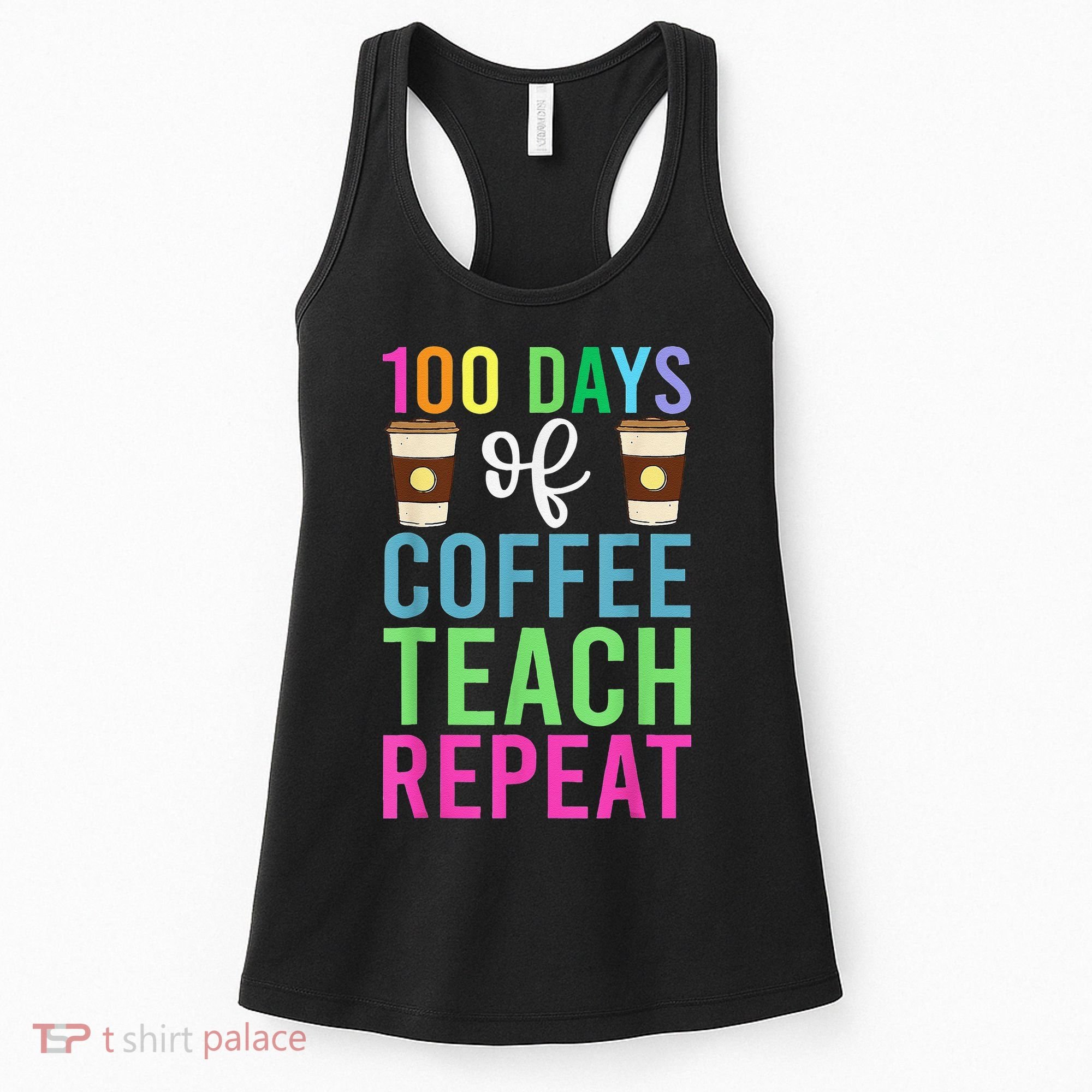 Funny 100 Days Of School For Teacher Coffee Women's Tank Top