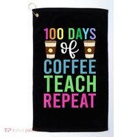 Funny 100 Days Of School For Teacher Coffee Golf Towel thumb 0