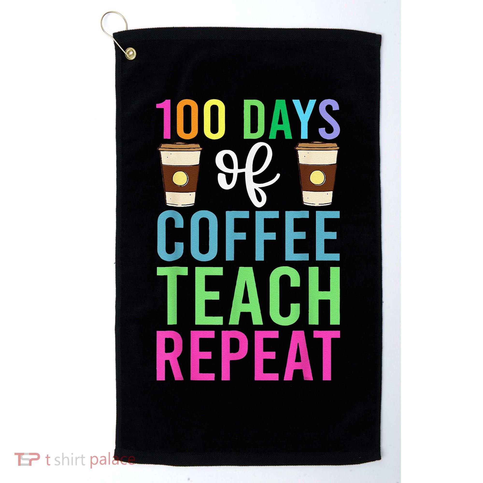 Funny 100 Days Of School For Teacher Coffee Golf Towel