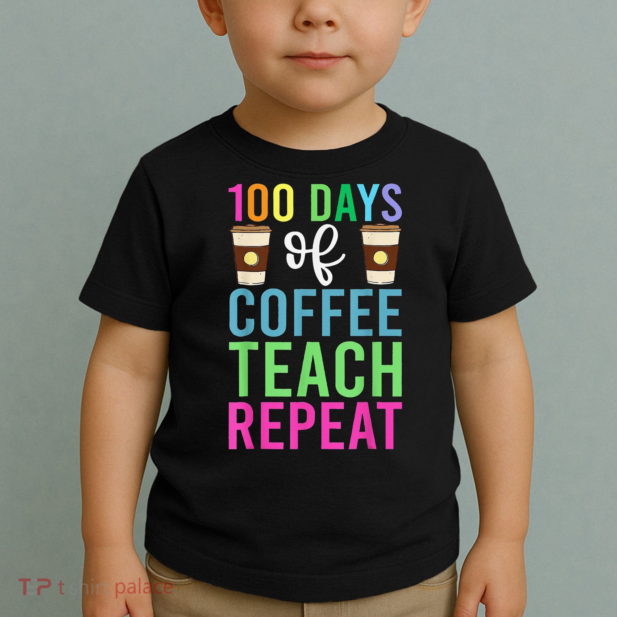 Funny 100 Days Of School For Teacher Coffee Toddler T-Shirt