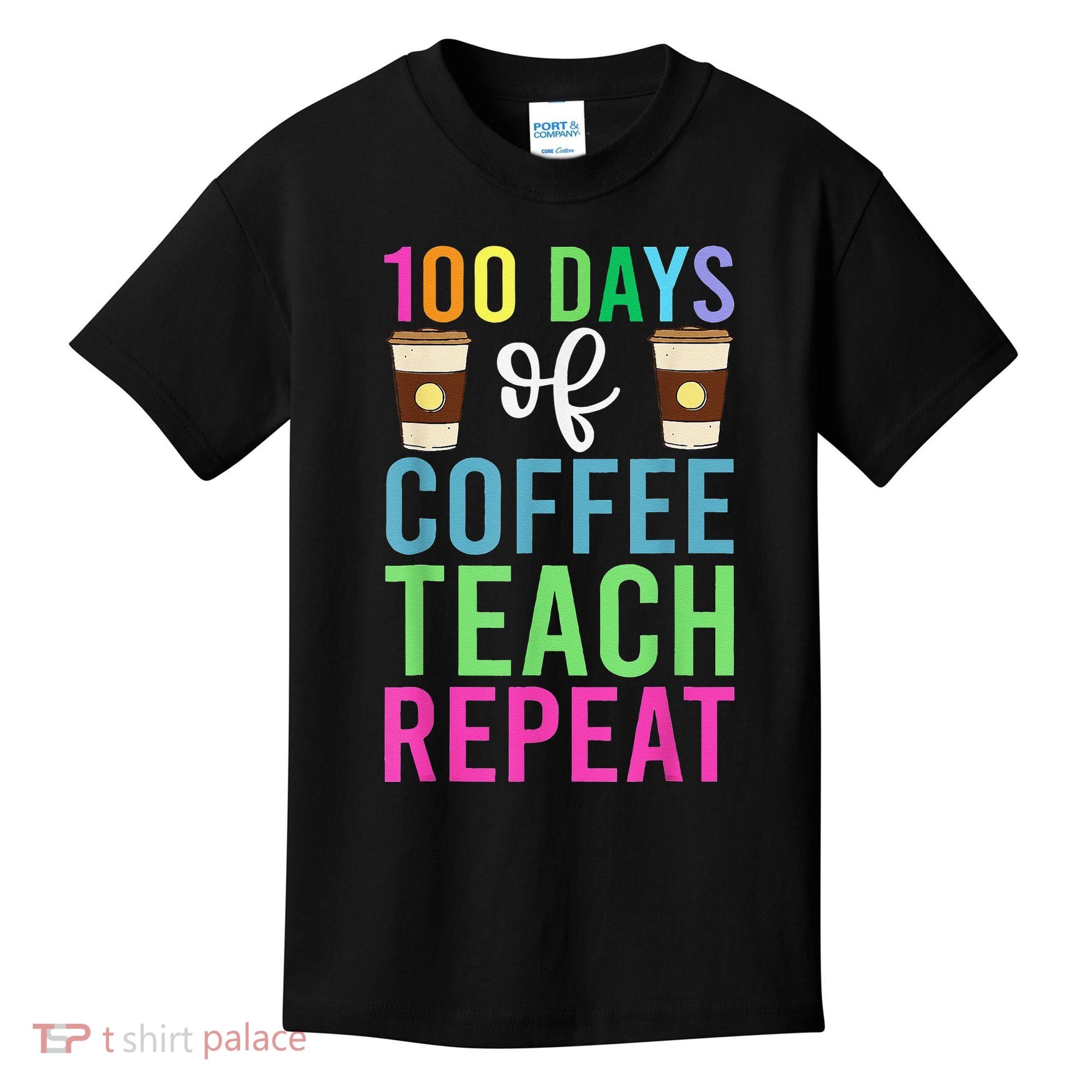 Funny 100 Days Of School For Teacher Coffee Kids T-Shirt