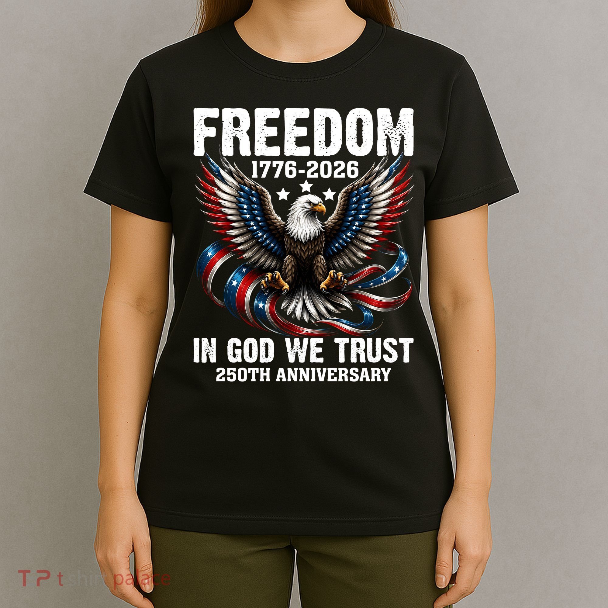 Freedom 1776-2026 In God We Trust 250th Anniversary T-Shirt