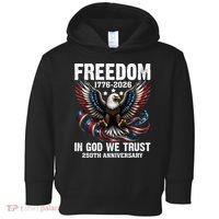 Freedom 1776-2026 In God We Trust 250th Anniversary Toddler Hoodie thumb 0