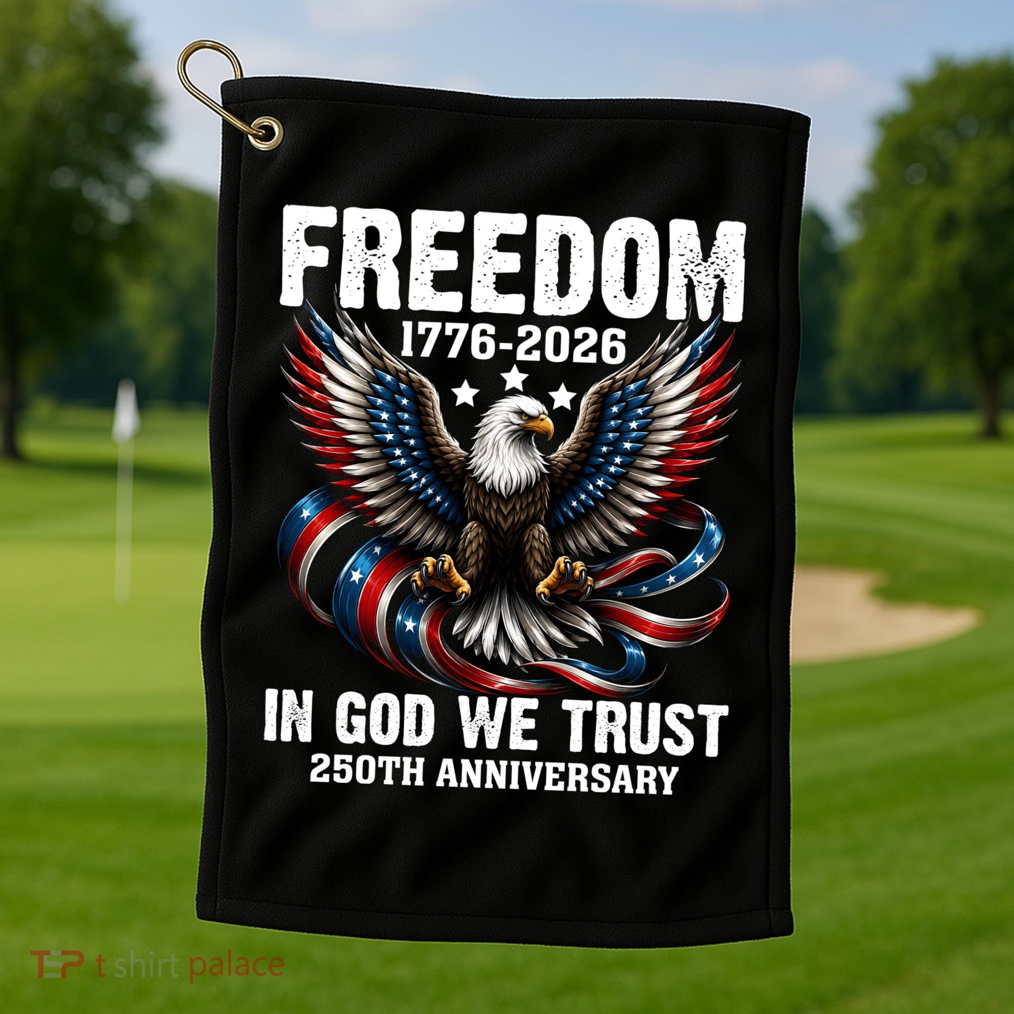 Freedom 1776-2026 In God We Trust 250th Anniversary Golf Towel