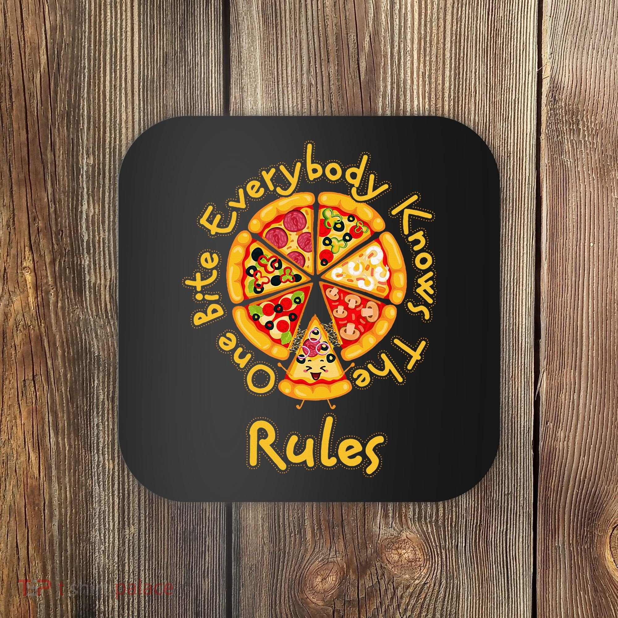 Funny 1 One Bite Everybody Knows Rules Pizza Food Lover Coaster