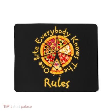 Funny 1 One Bite Everybody Knows Rules Pizza Food Lover Mousepad