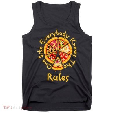 Funny 1 One Bite Everybody Knows Rules Pizza Food Lover Tank Top