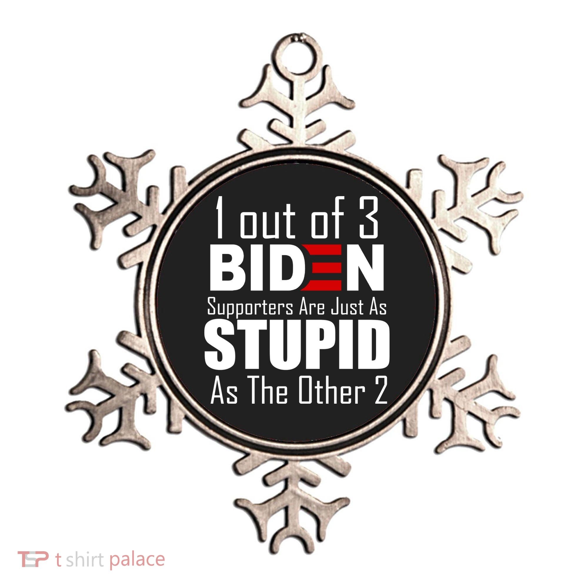 Funny 1 Out Of 3 Biden Supporters Are Just As The Other 2 Ornament