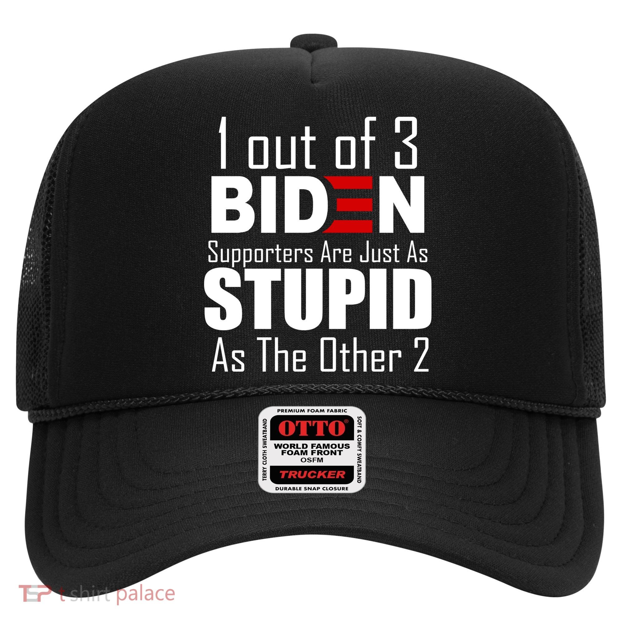 Funny 1 Out Of 3 Biden Supporters Are Just As The Other 2 Hat
