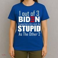 Funny 1 Out Of 3 Biden Supporters Are Just As The Other 2 T-Shirt thumb 4