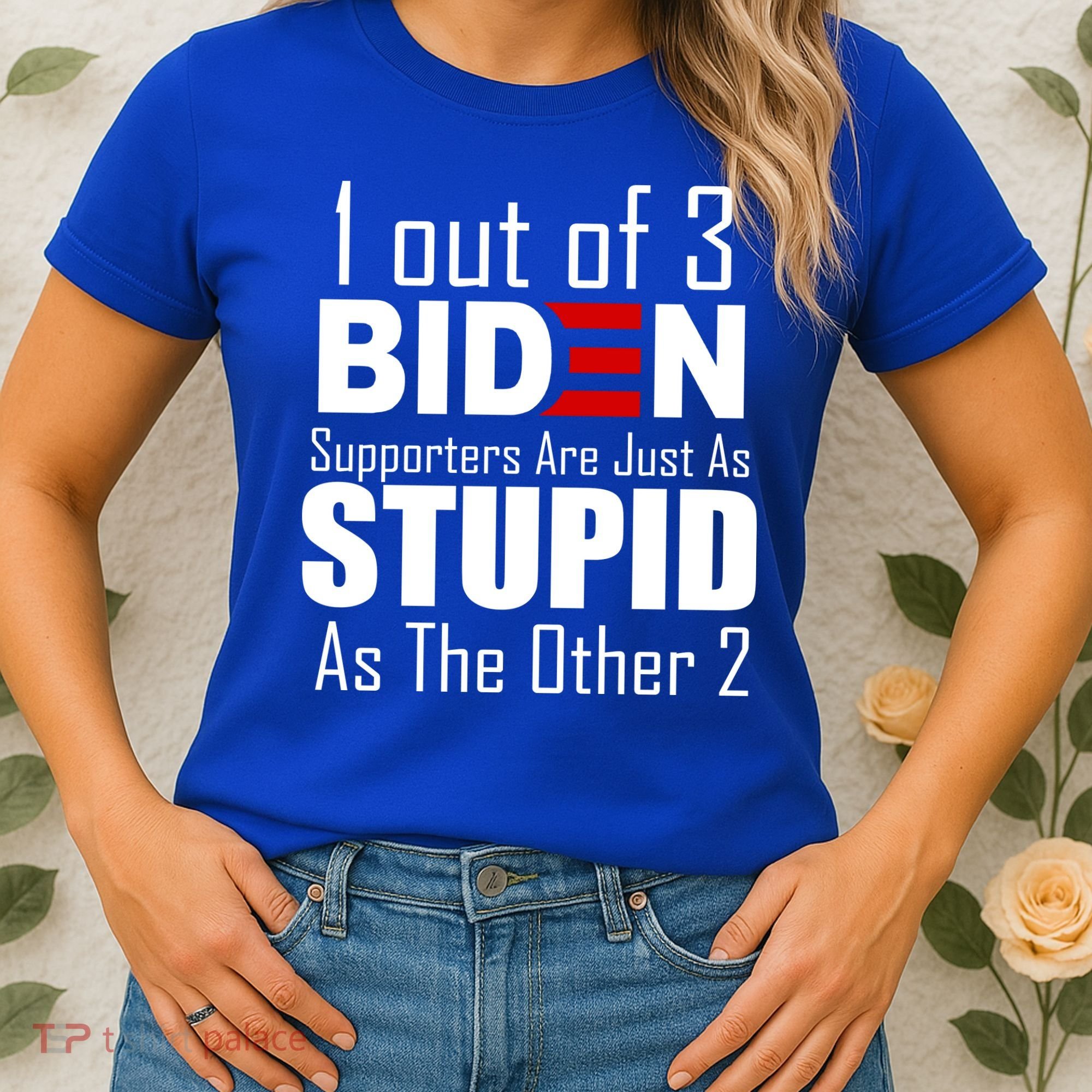 Funny 1 Out Of 3 Biden Supporters Are Just As The Other 2 Women's T-Shirt
