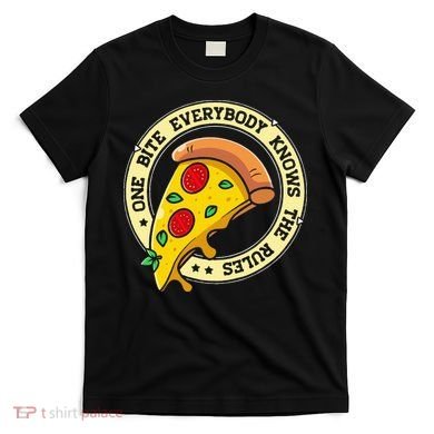 Funny 1 Pizza Everybody Knows The Rules T-Shirt