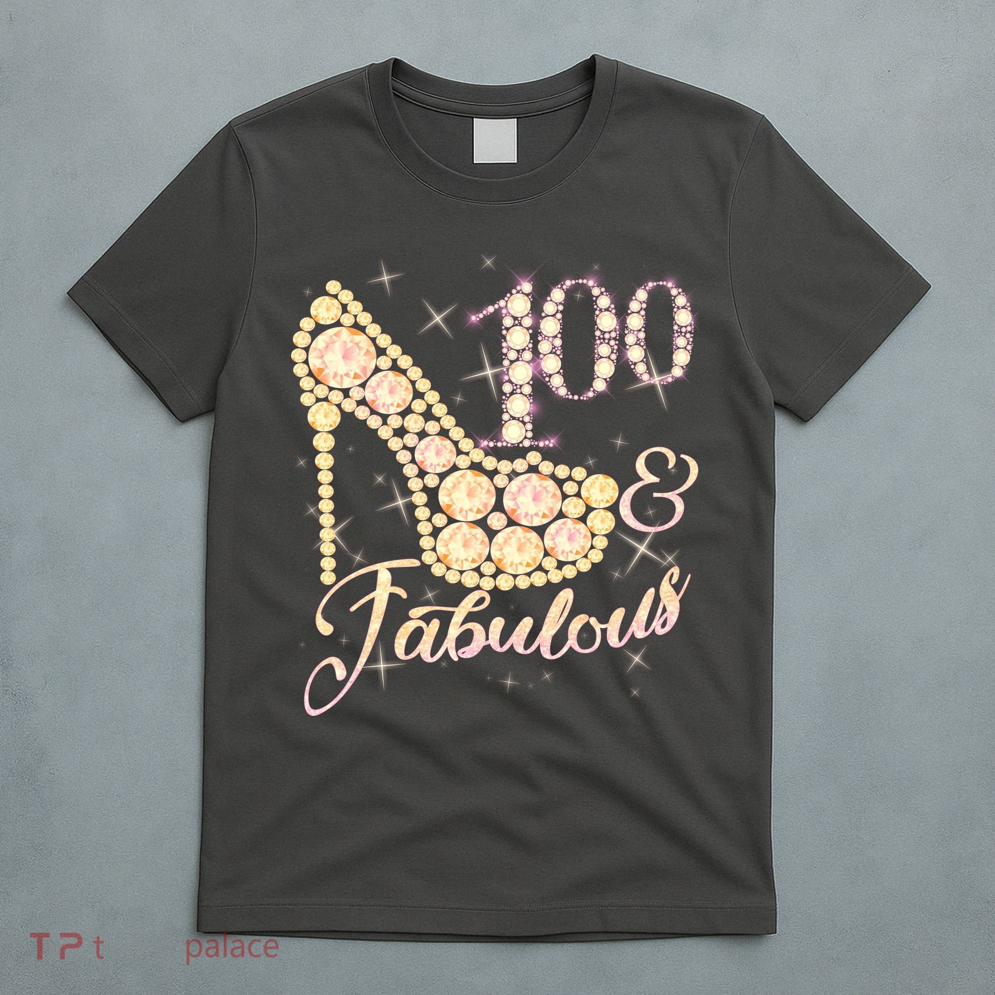 Fabulous & 100 Sparkly Heel 100th Birthday T-Shirt