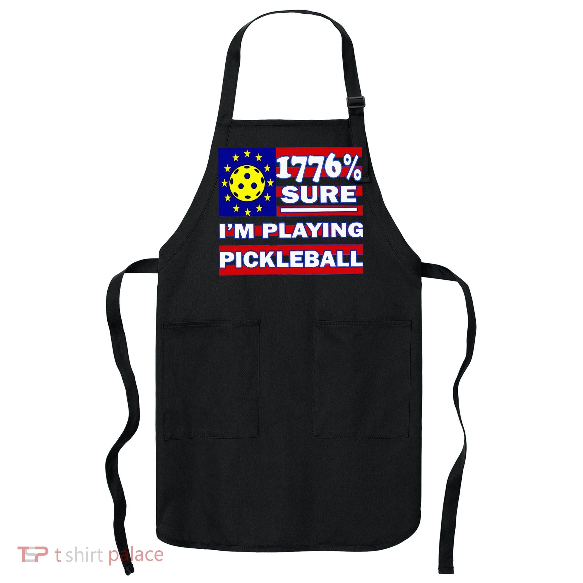 Funny 1776 Sure IM Playing Pickleball Apron