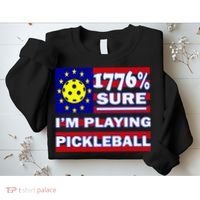Funny 1776 Sure IM Playing Pickleball Sweatshirt thumb 2