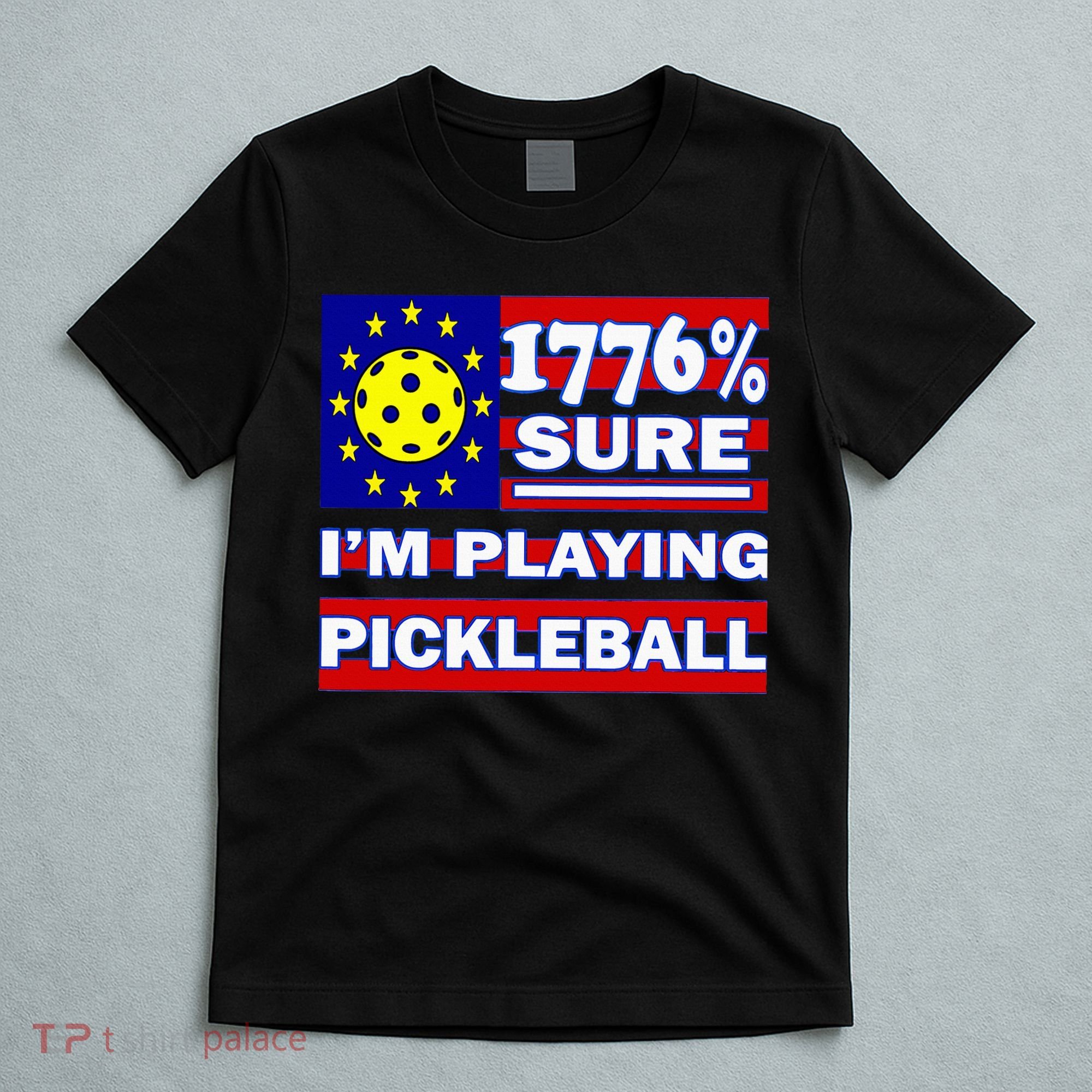 Funny 1776 Sure IM Playing Pickleball T-Shirt