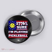 Funny 1776 Sure IM Playing Pickleball Button thumb 0