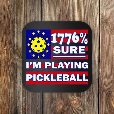 Funny 1776 Sure IM Playing Pickleball Coaster