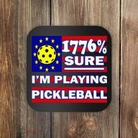 Funny 1776 Sure IM Playing Pickleball Coaster thumb 0
