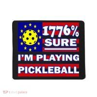 Funny 1776 Sure IM Playing Pickleball Mousepad thumb 0