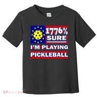 Funny 1776 Sure IM Playing Pickleball Toddler T-Shirt thumb 0