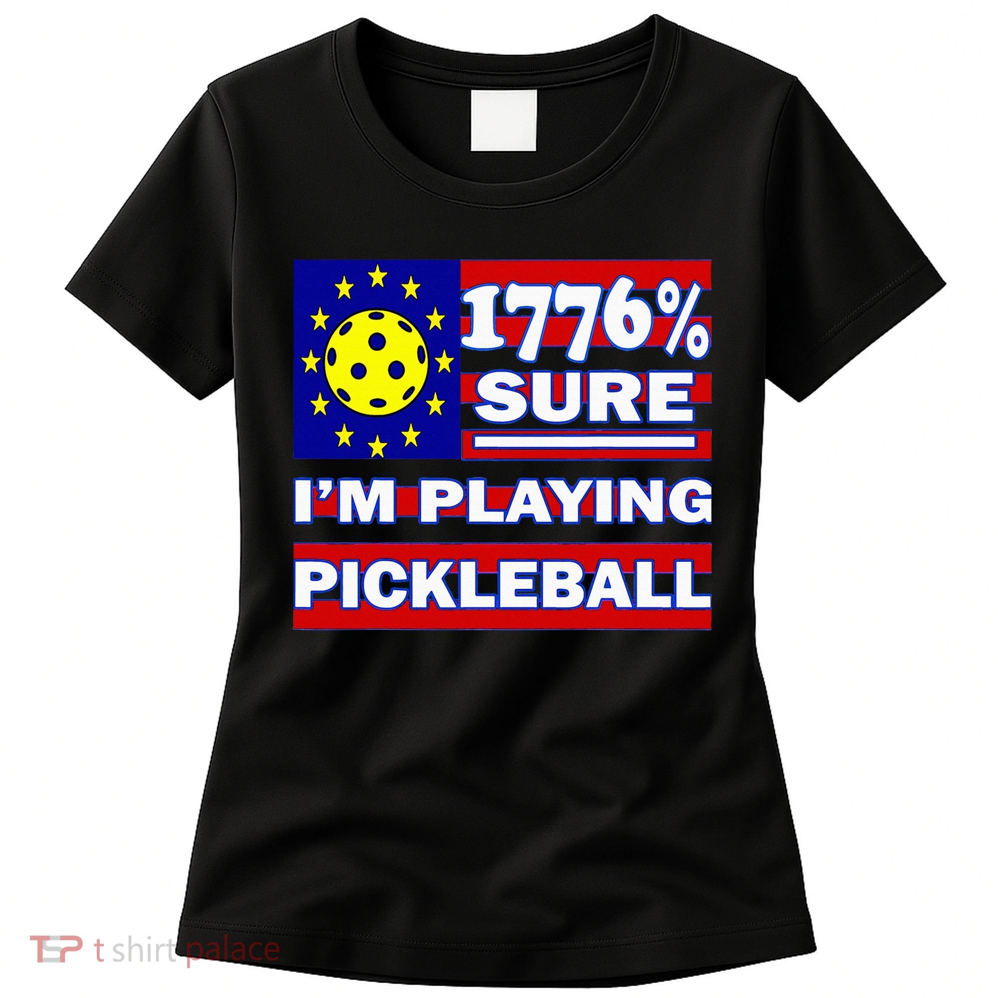 Funny 1776 Sure IM Playing Pickleball Women's T-Shirt