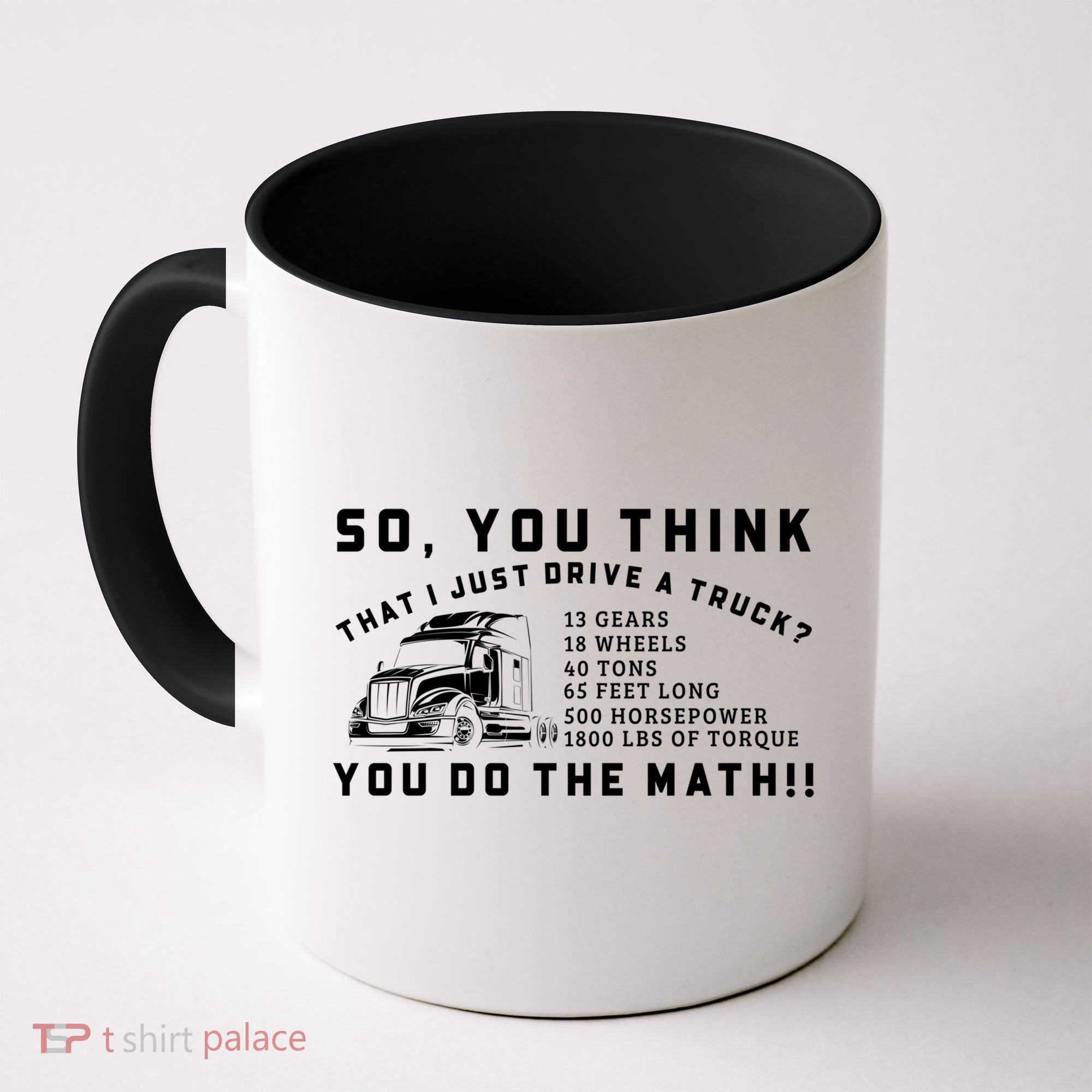 Funny 18 Wheeler Trucker Big Rig Semigifttrailer Truck Driver Funny Gift Coffee Mug